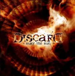 Discard (FIN) : Bury the Sun